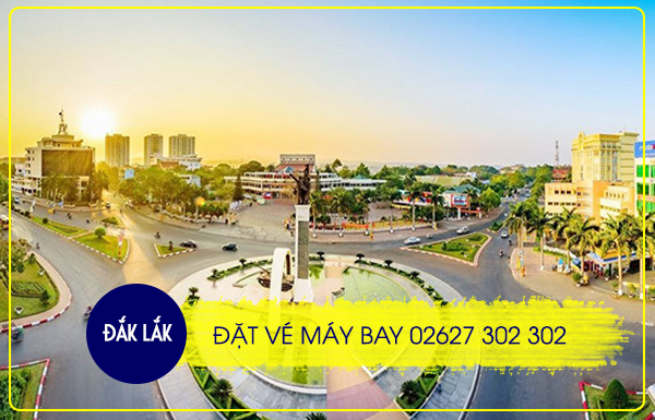 Điện thoại đặt vé máy bay tại Tỉnh Đắk Lắk